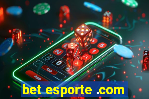 bet esporte .com